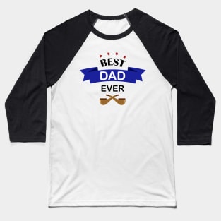 Best Dad Ever Baseball T-Shirt